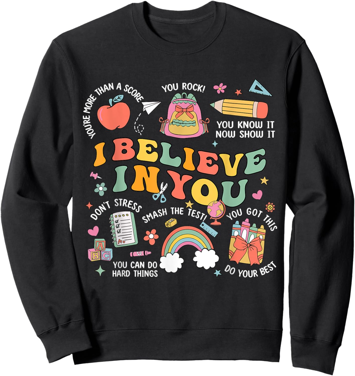 Groovy Believe You Test Testing Day Do Your Best Teacher Kid Sweatshirt - Sweatshirt | Black