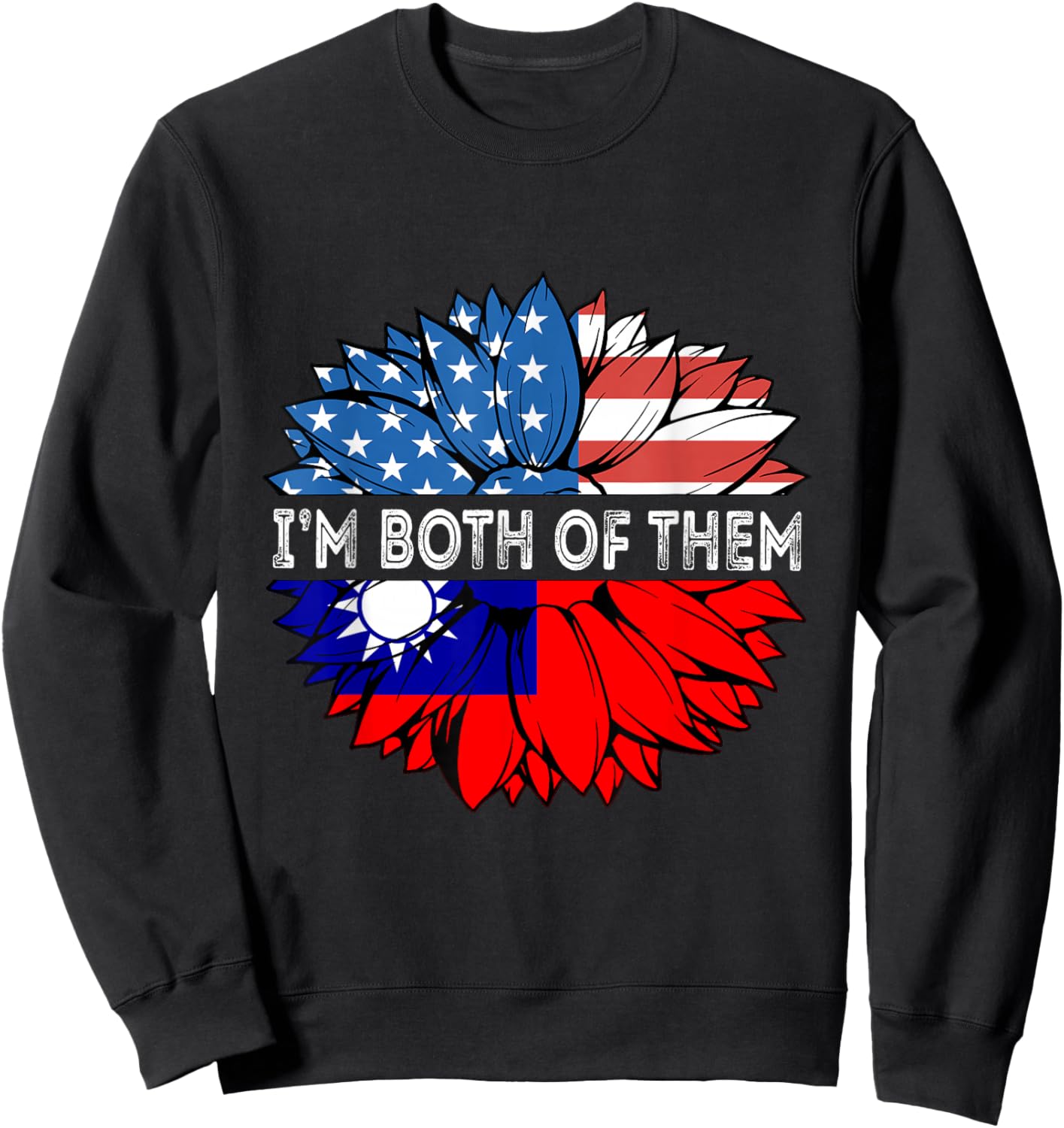 Taiwan Flag Sunflower USA I'm Both Of Them Taiwanese Pride Sweatshirt - Sweatshirt | Black