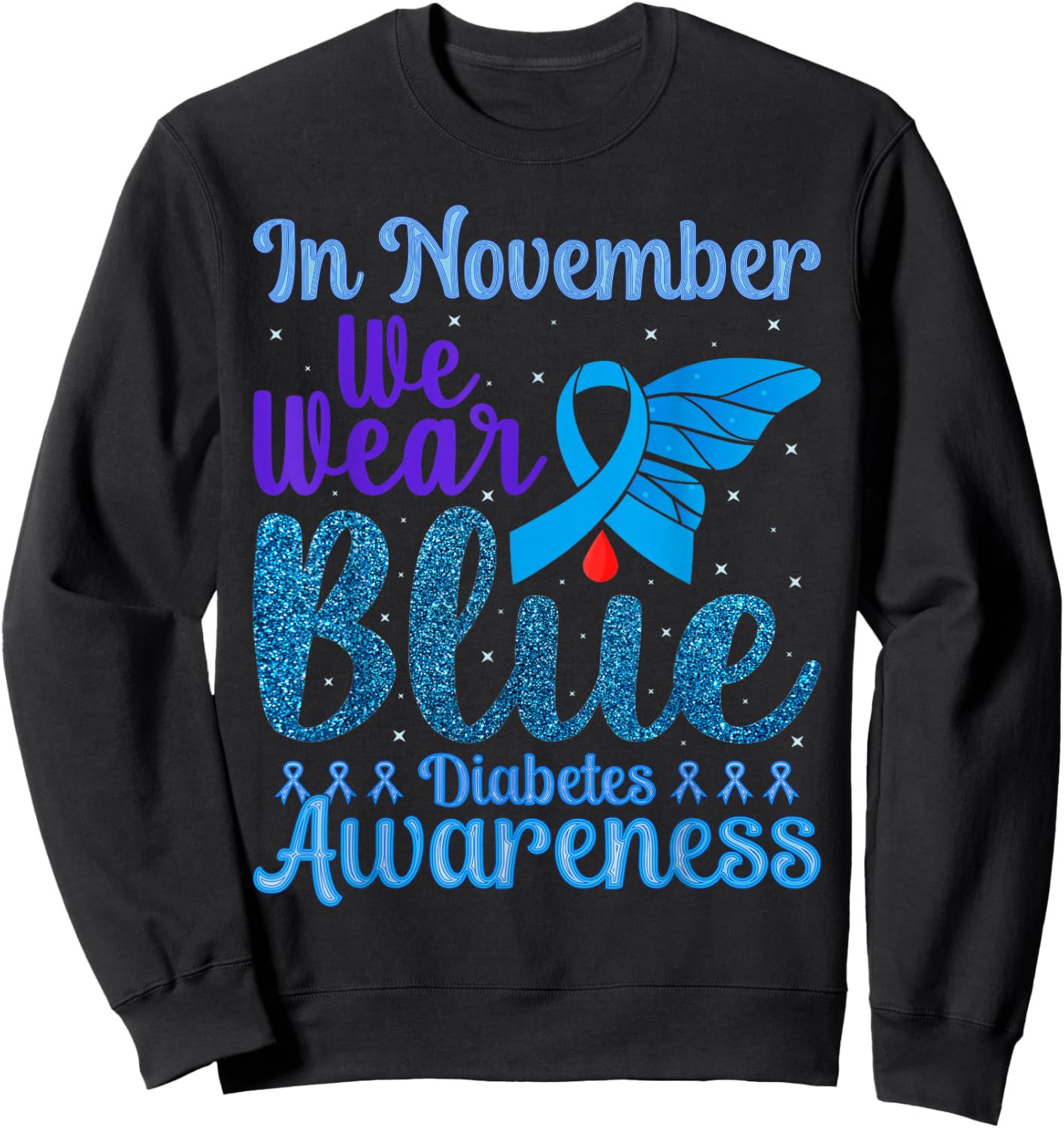 Diabetes Awareness In November We Wear Blue Sweatshirt - Sweatshirt | Black