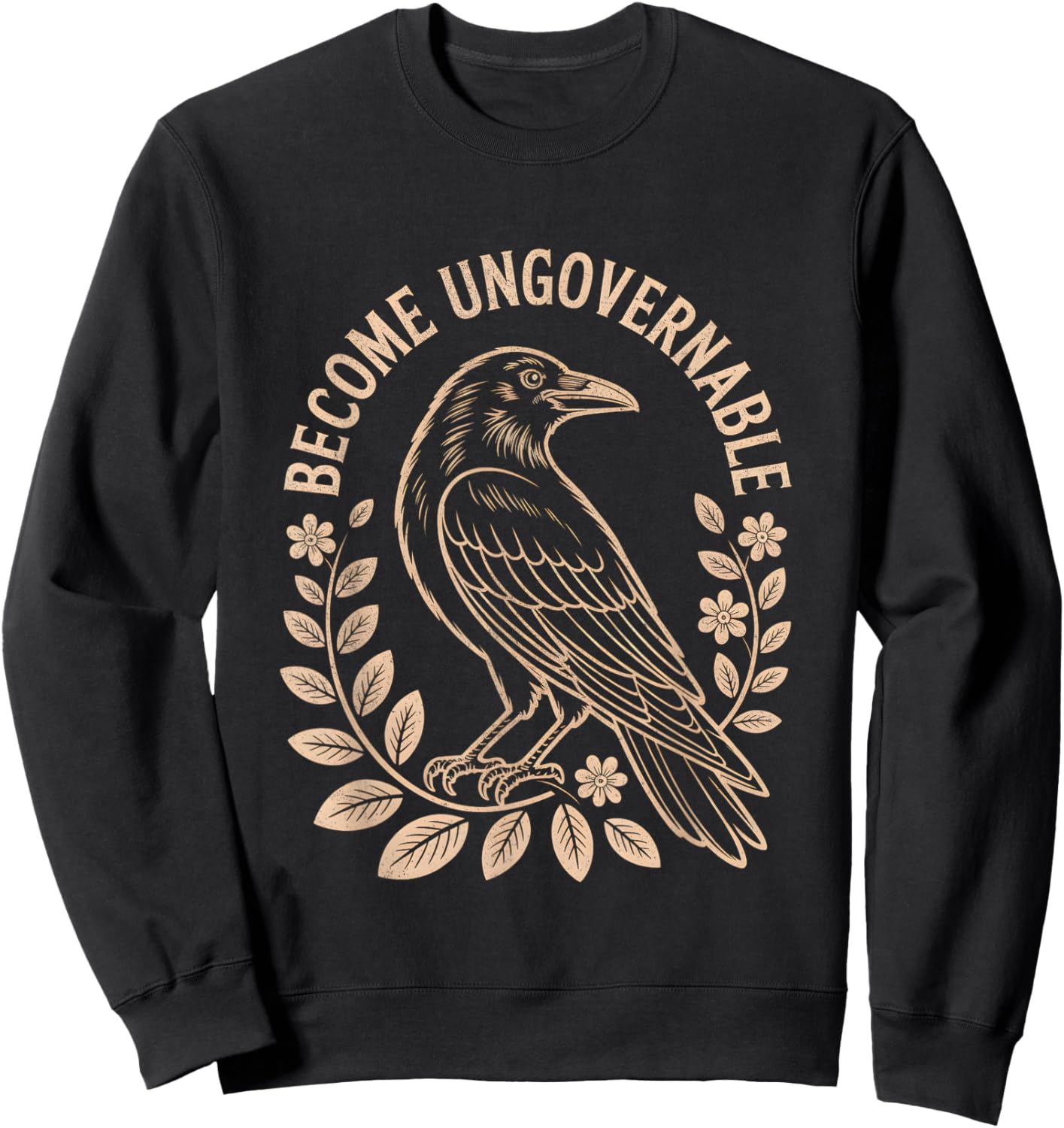 Become Ungovernable Shirt Funny Crow Vinatge Retro Sweatshirt - Sweatshirt | Black