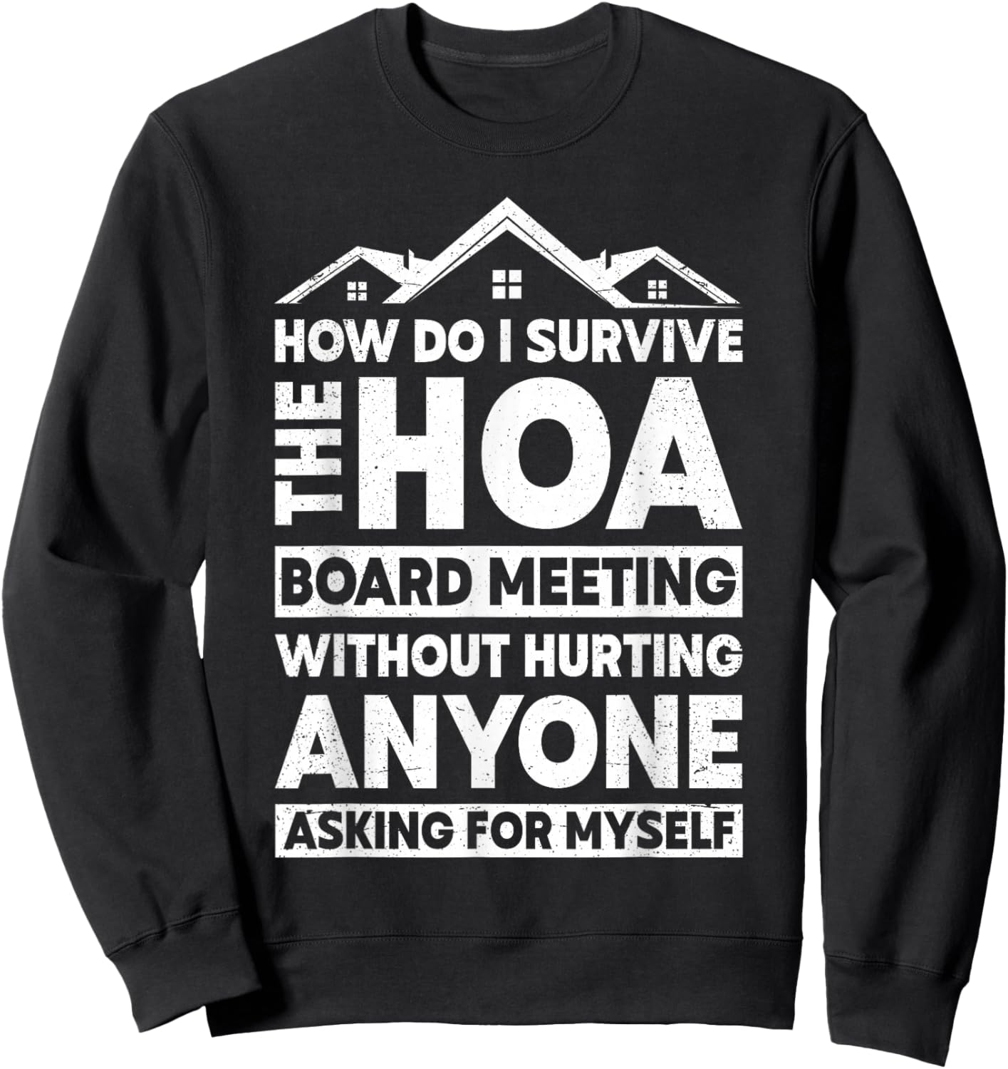 Funny Home Owners Association HOA President Sweatshirt - Sweatshirt | Black