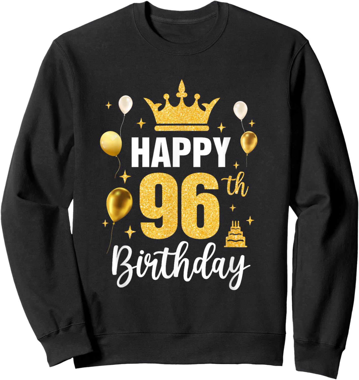 Happy 96Th Birthday Idea For 96 Years Old Man And Woman Sweatshirt - Sweatshirt | Black