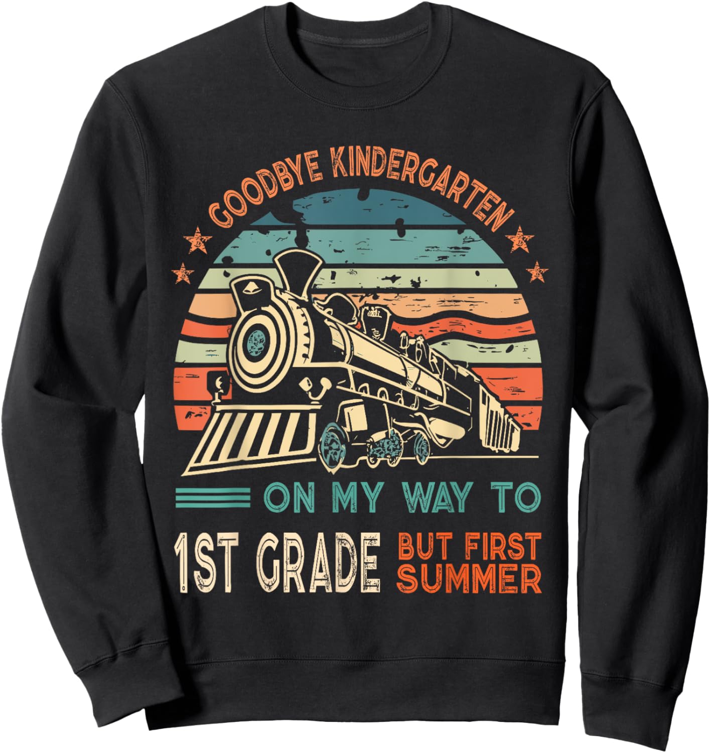 Goodbye Kindergarten To 1st Grade Summer Kids Vintage Train Sweatshirt - Sweatshirt | Black