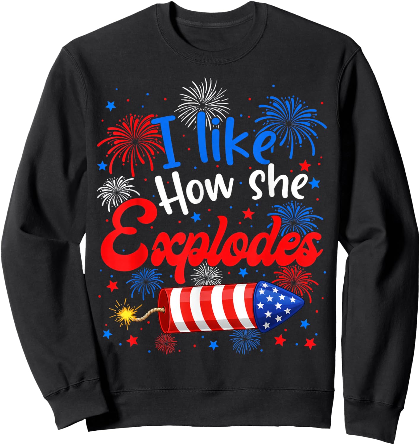 I Like How She Explodes Funny Couple 4th of July Men Women Sweatshirt - Sweatshirt | Black