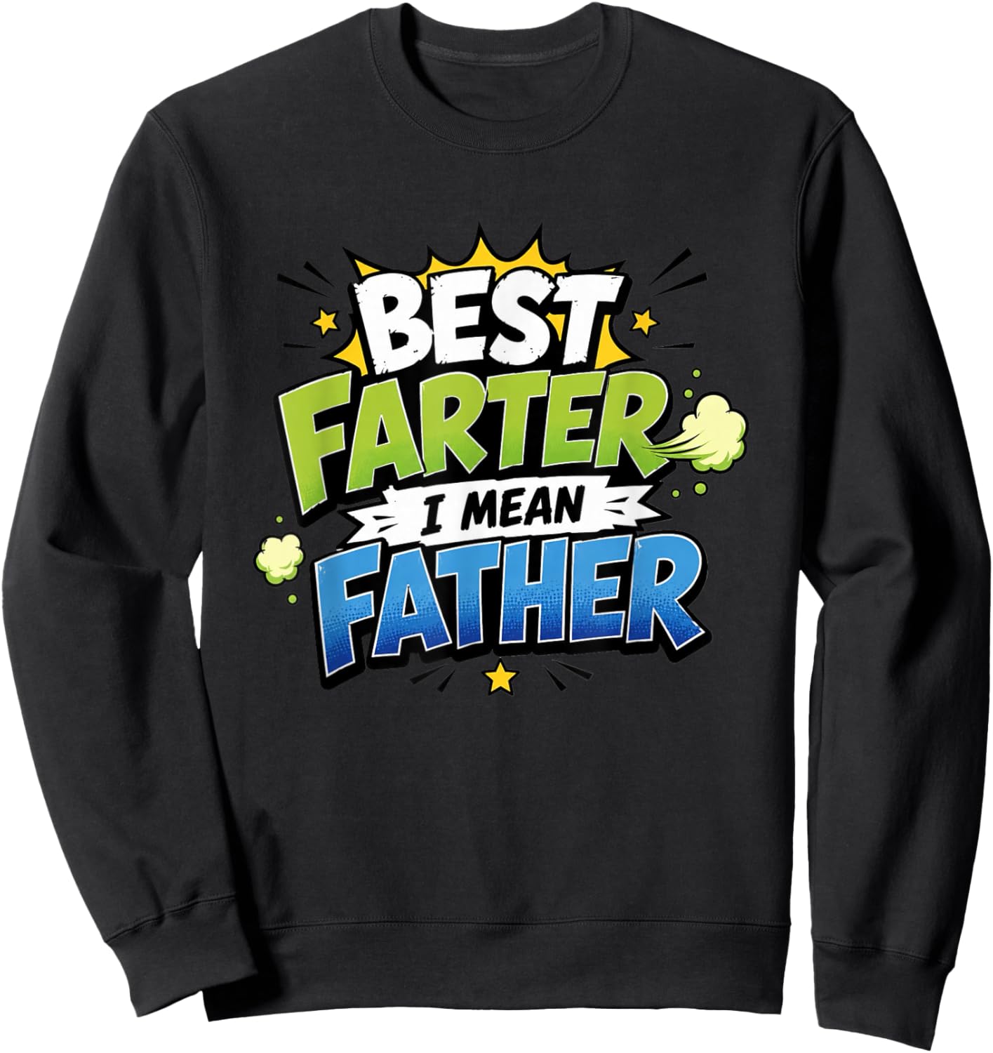 Best Farter I Mean Father Sweatshirt - Sweatshirt | Black