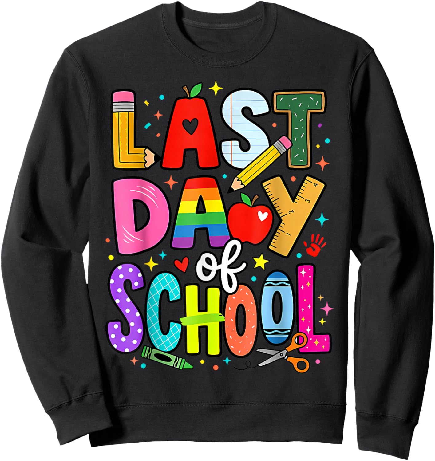 Teacher Student Classroom Fun End of Year Last Day of School Sweatshirt - Sweatshirt | Black