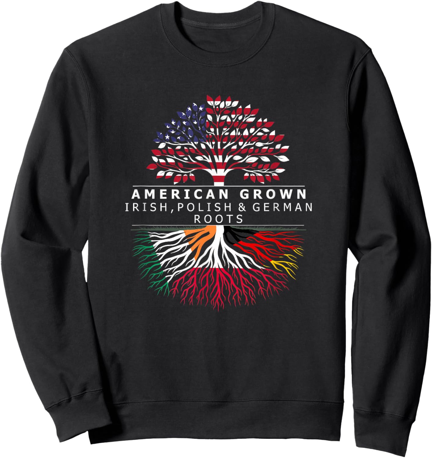American Grown with Flag Heritage Irish Polish German Roots Sweatshirt - Sweatshirt | Black