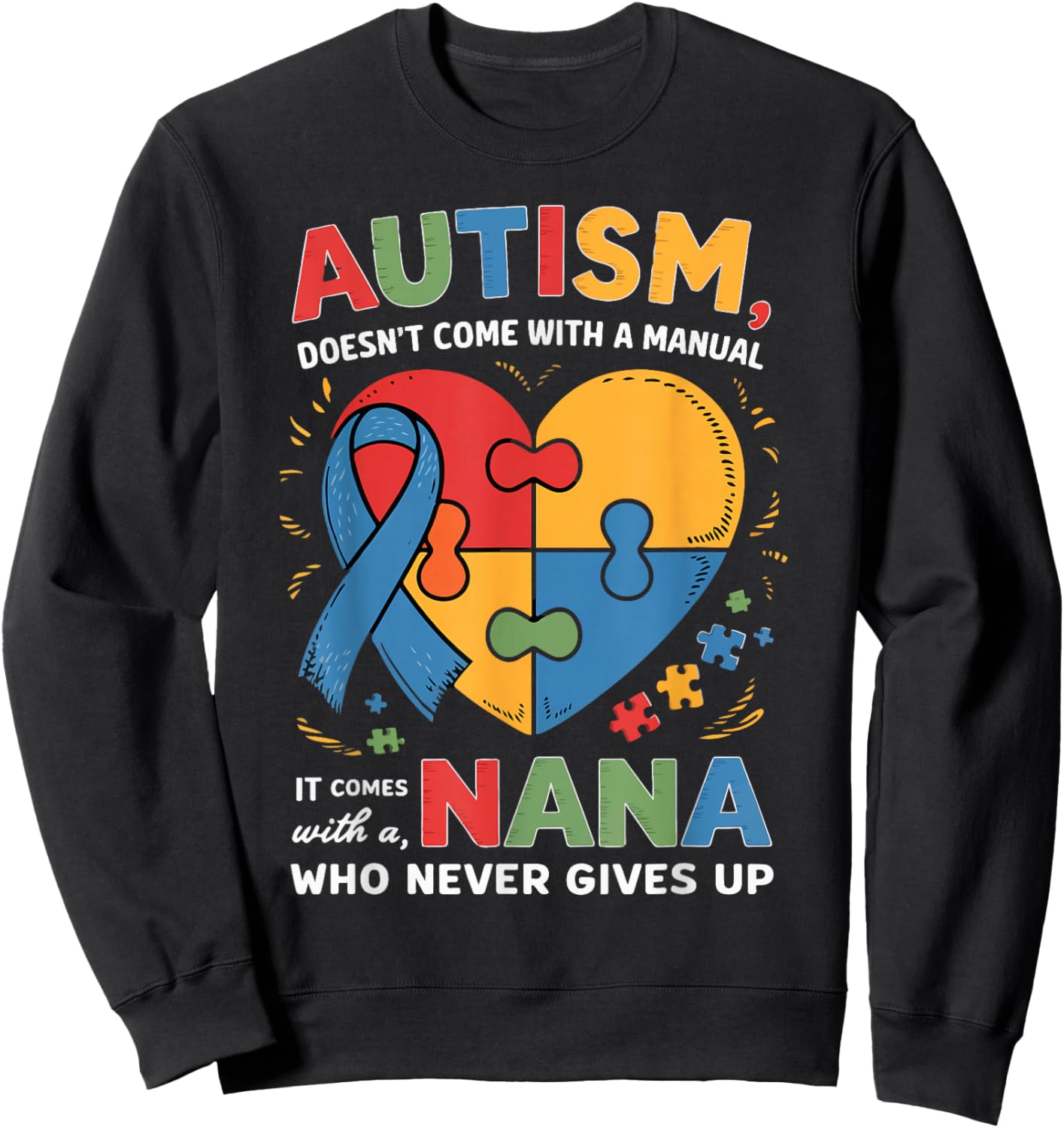 Doesn't Come with A Manual Nana Autism Awareness Grandma Sweatshirt - Sweatshirt | Black