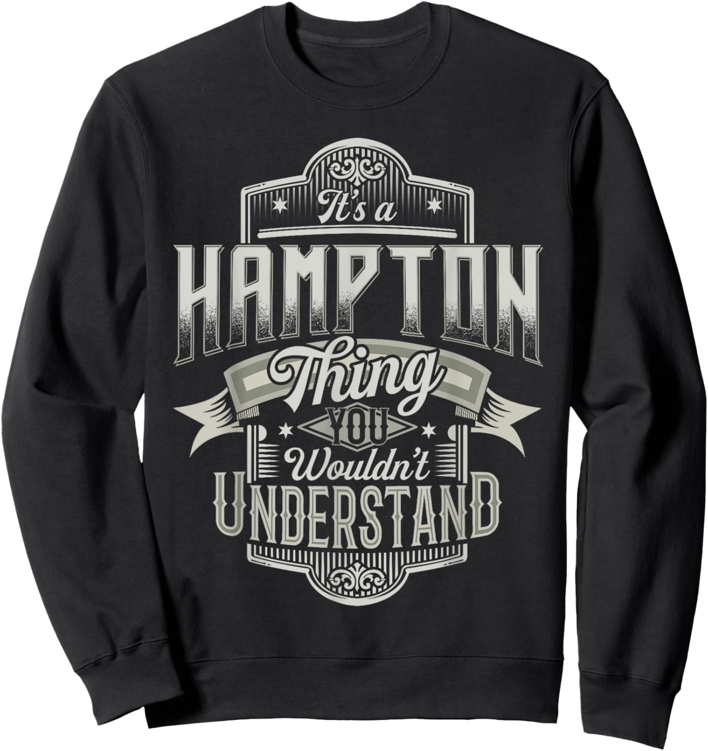 It's A HAMPTON Thing You Wouldn't Understand Last Name Funny Sweatshirt - Sweatshirt | Black
