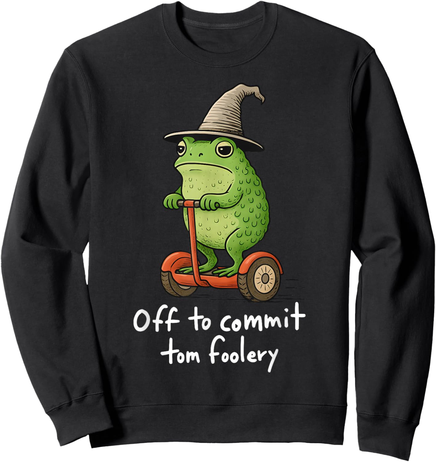 Whimsical Frog Wizard Meme Off to Commit Tom Foolery Sweatshirt - Sweatshirt | Black
