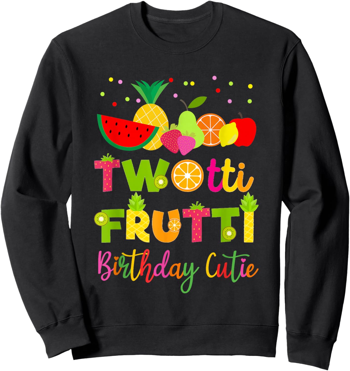 Twotii Frutti Party Decorations Summer Fruit 2nd Birthday Sweatshirt - Sweatshirt | Black