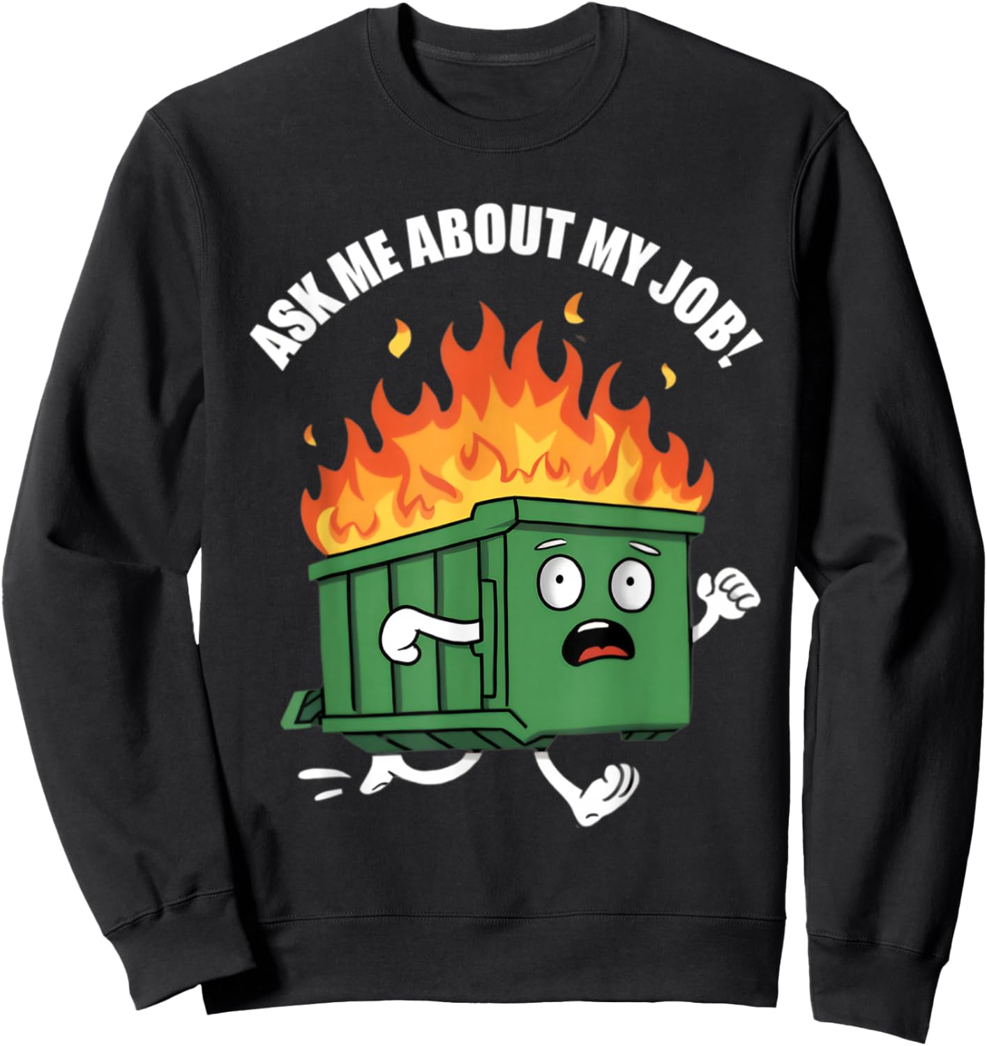 Ask Me About My Job Dumpster Fire Sweatshirt - Sweatshirt | Black