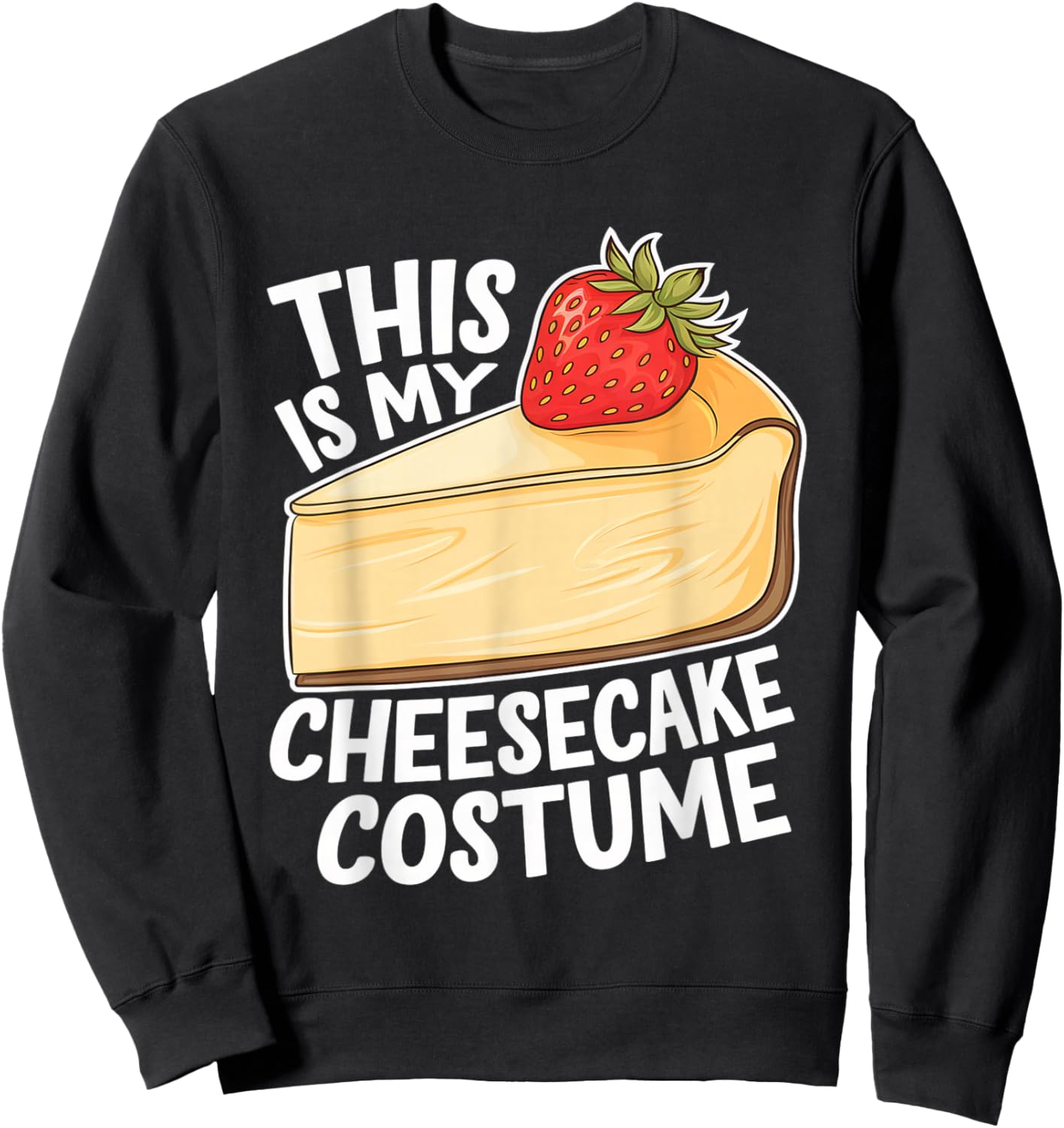 This Is My Cheesecake Costume - Cheesecake Lover Halloween Sweatshirt - Sweatshirt | Black