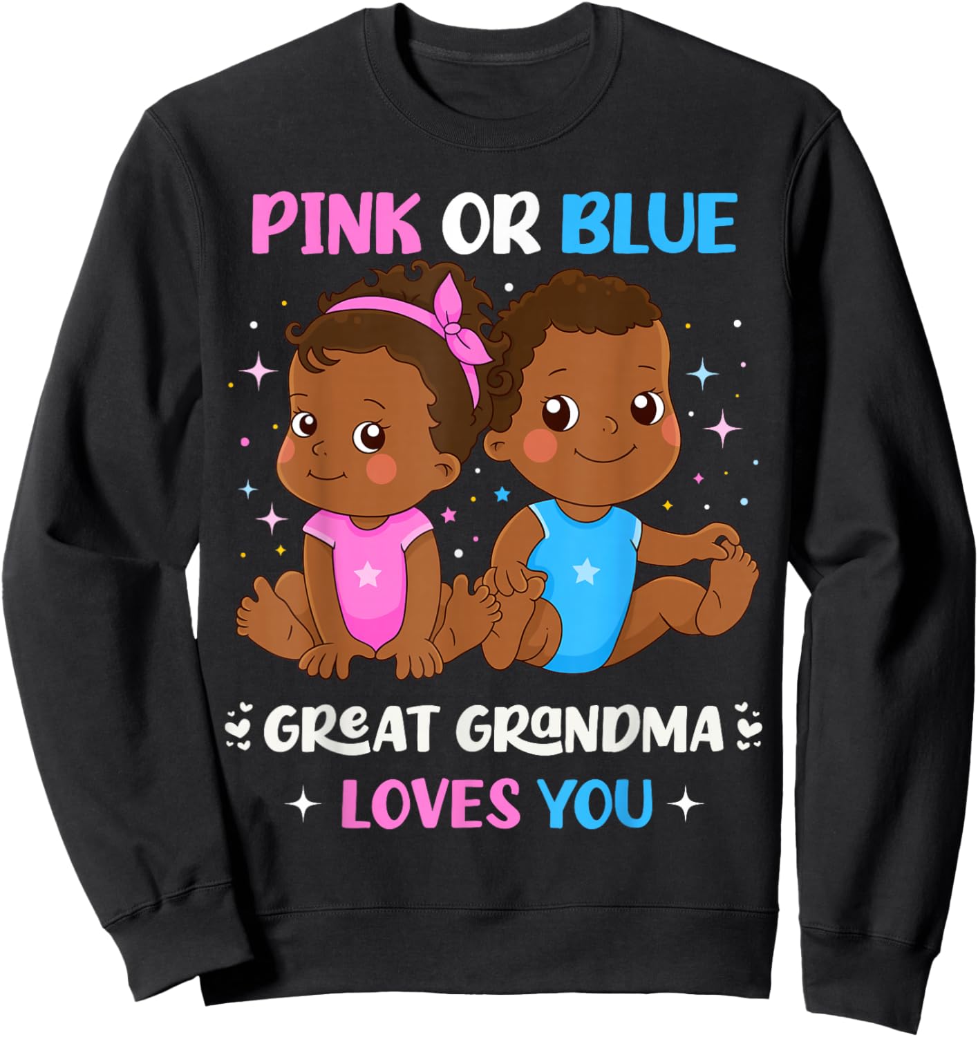 Pink or Blue Great Grandma Loves You Black Babies Reveal Sweatshirt - Sweatshirt | Black