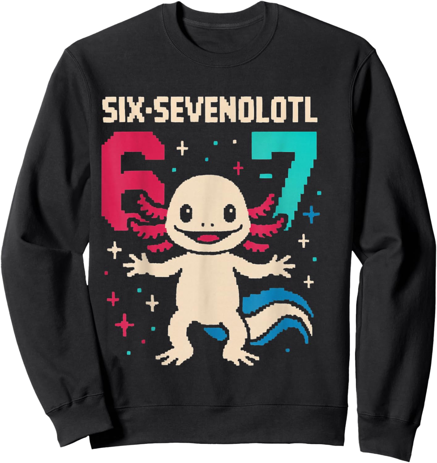 Six Seven Funny Axolotl 67 Viral Meme Men Women Kids Sweatshirt - Sweatshirt | Black