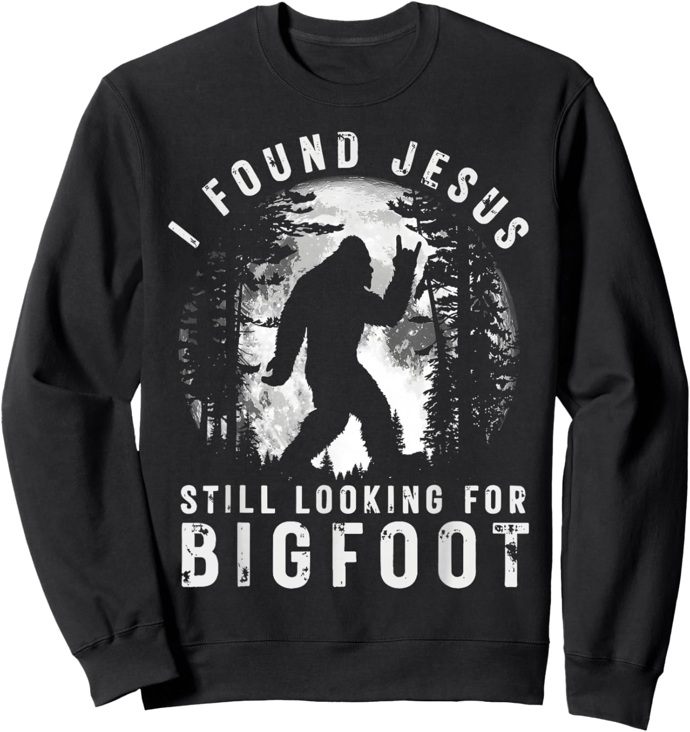 Retro I Found Jesus Still Looking Bigfoot Moon Sweatshirt - Sweatshirt | Black