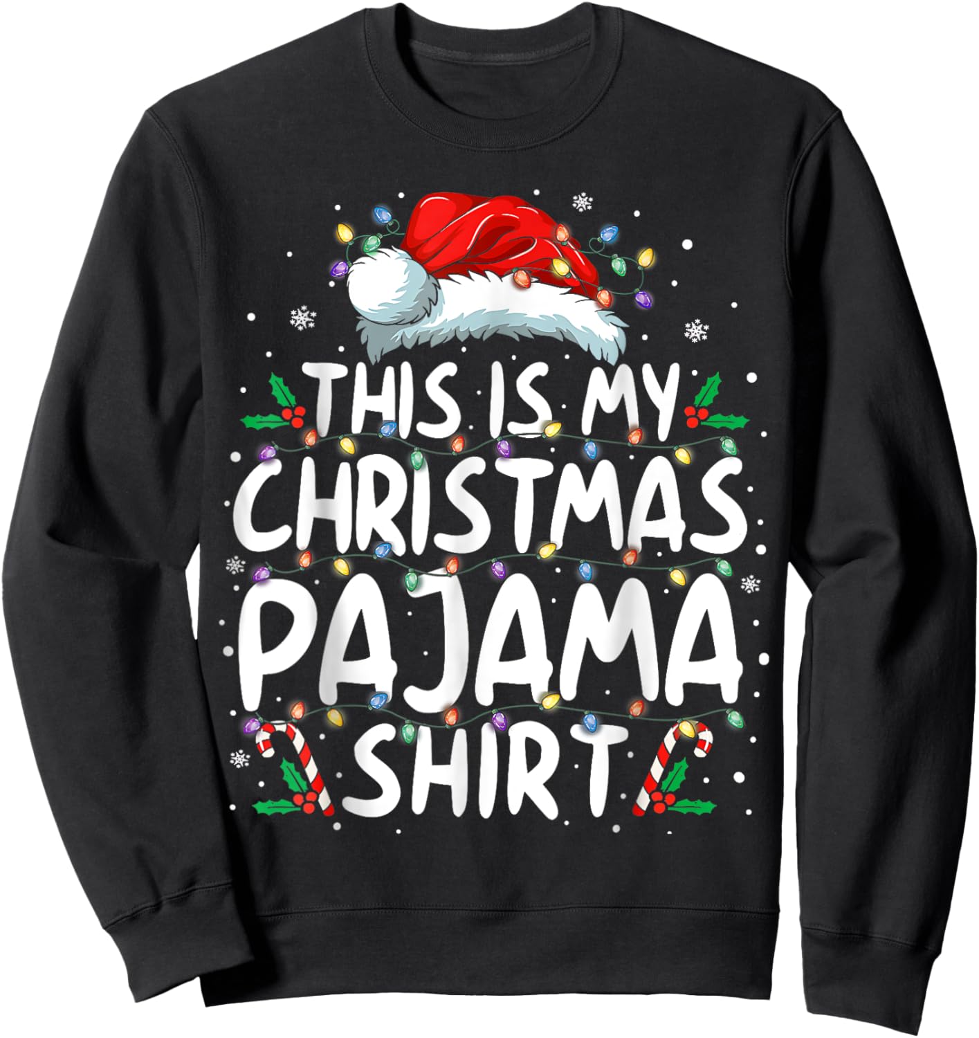 This Is My Christmas Pajama Shirt Funny Xmas Gifts Men Women Sweatshirt - Sweatshirt | Black