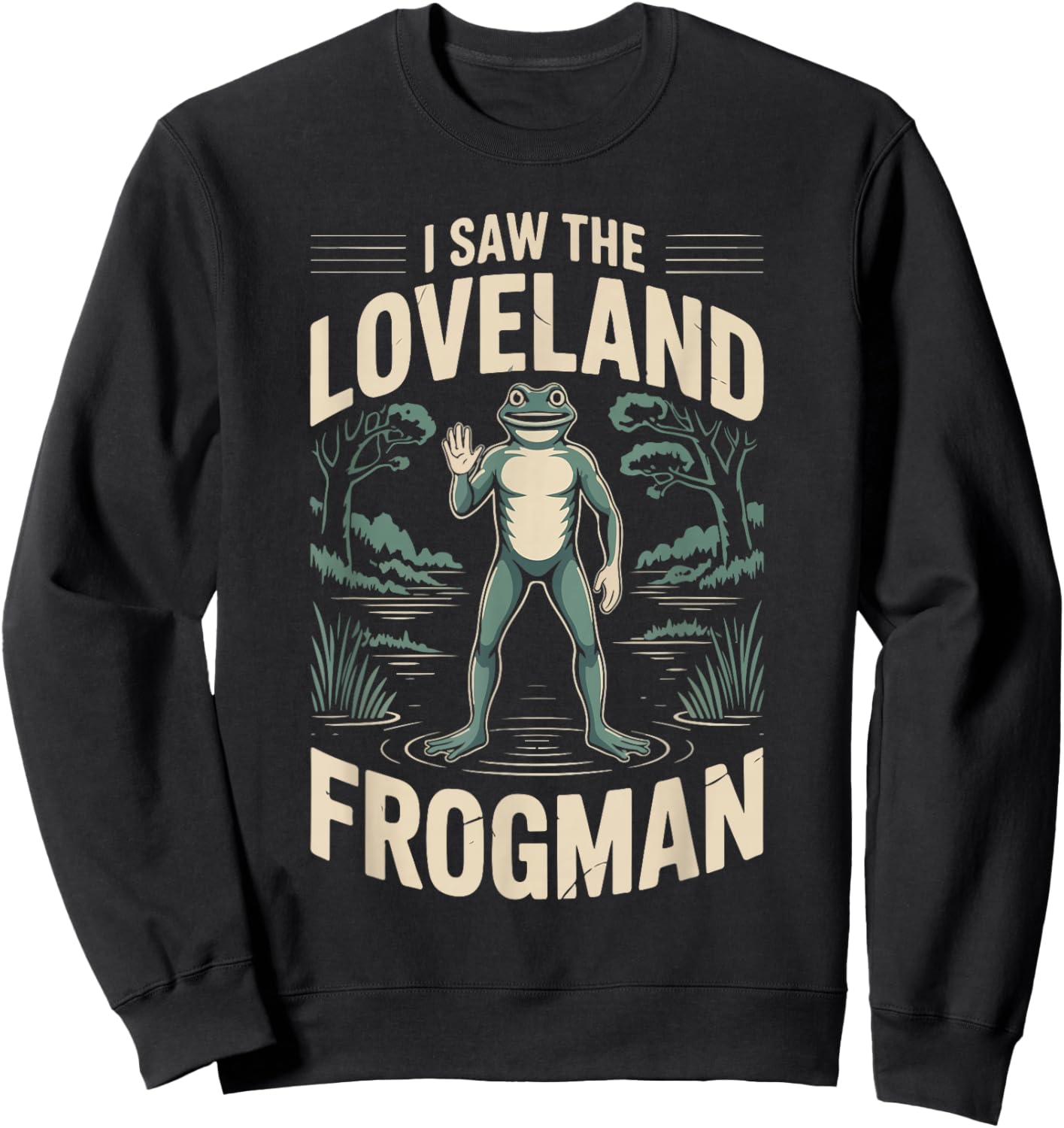 I Saw The Loveland Frogman Adventure Sweatshirt - Sweatshirt | Black