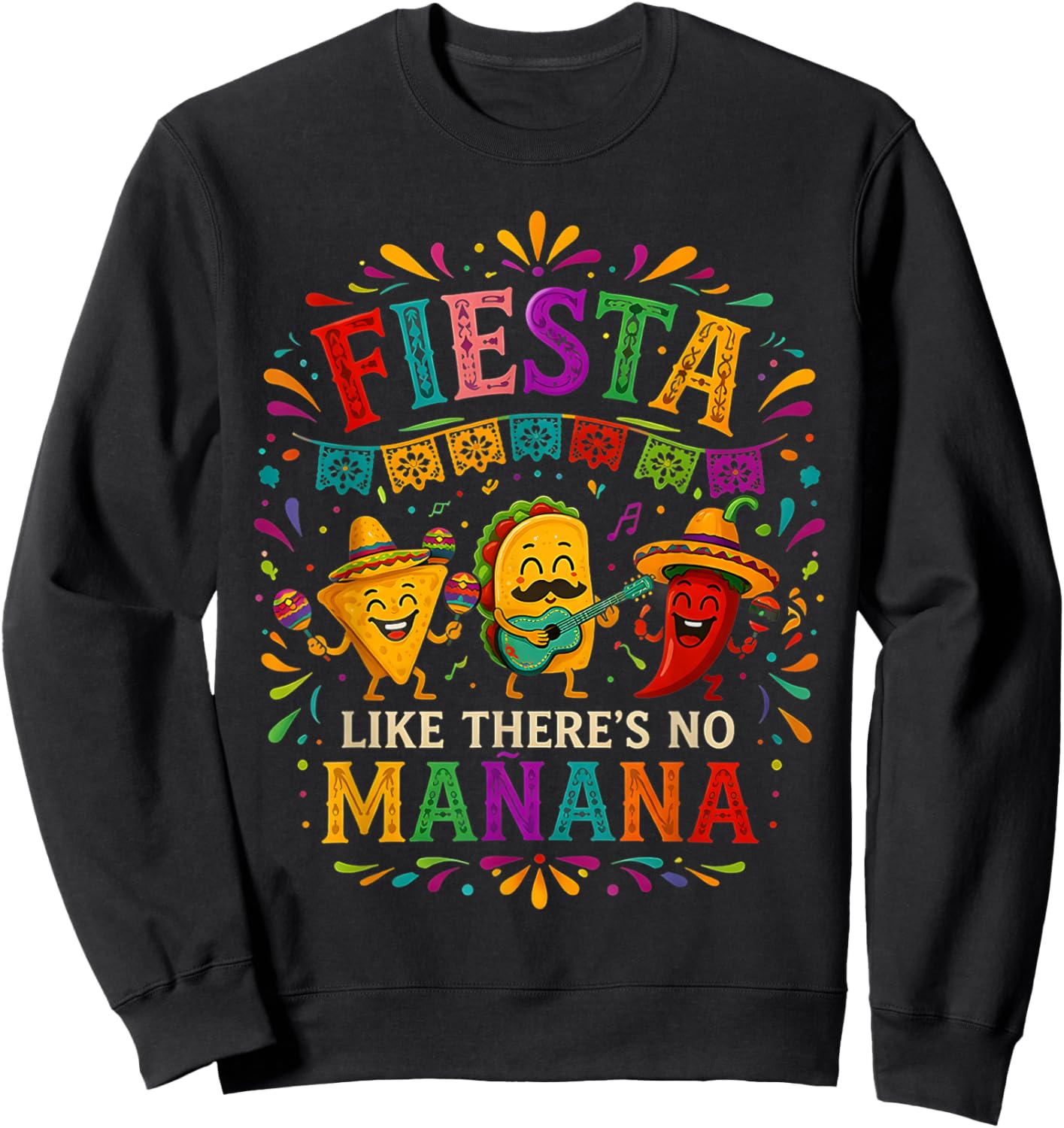 Fiesta Like There's No Manana Mexican Party Cinco De Mayo Sweatshirt - Sweatshirt | Black