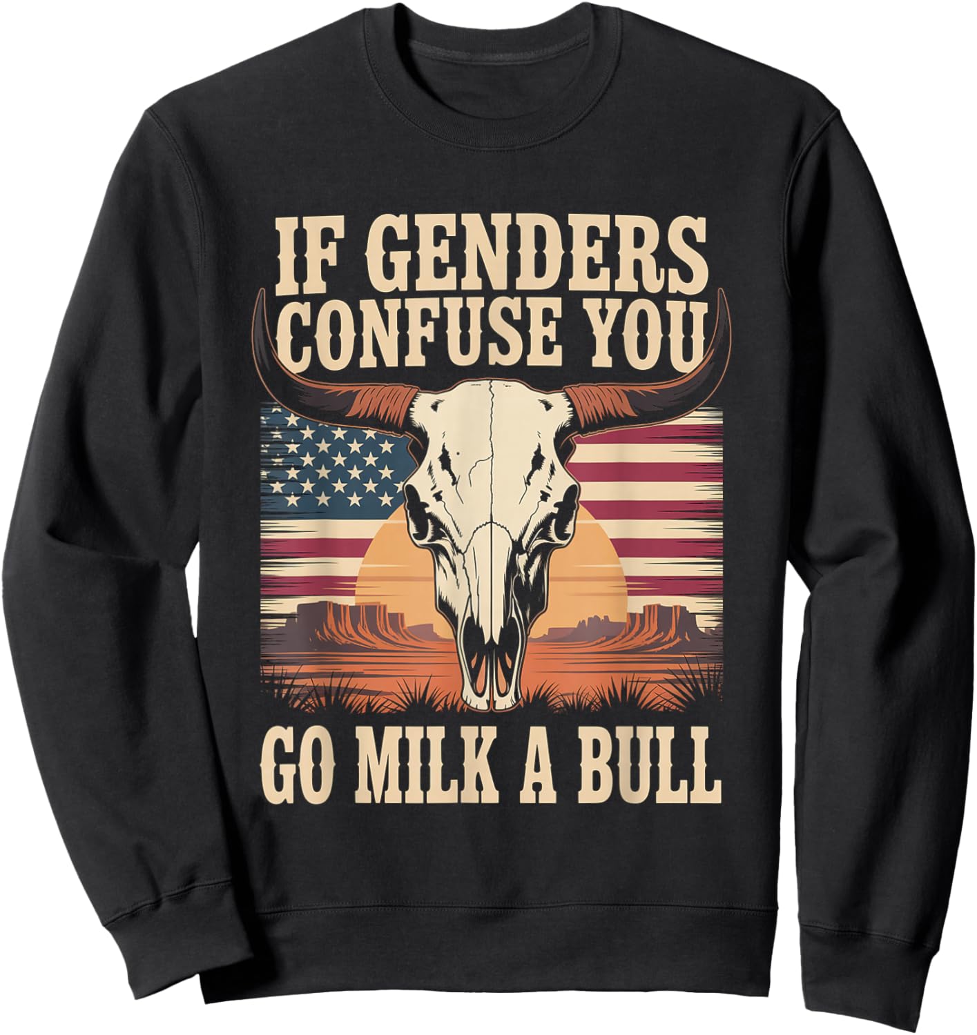 Funny Quote if Genders Confuse You Go Milk a Bull Vintage Sweatshirt - Sweatshirt | Black