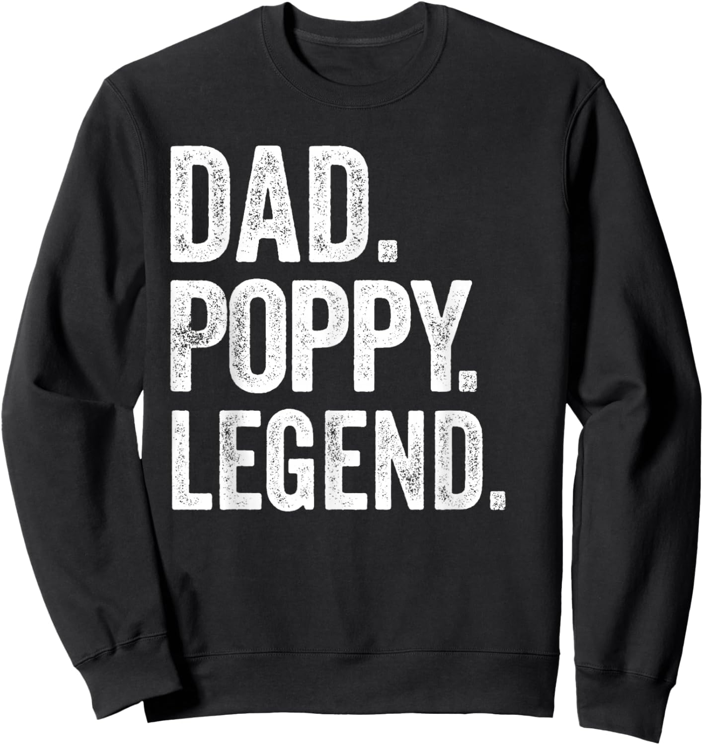 Dad Poppy Legend - Vintage Distressed Bold Poppy Graphic Sweatshirt - Sweatshirt | Black