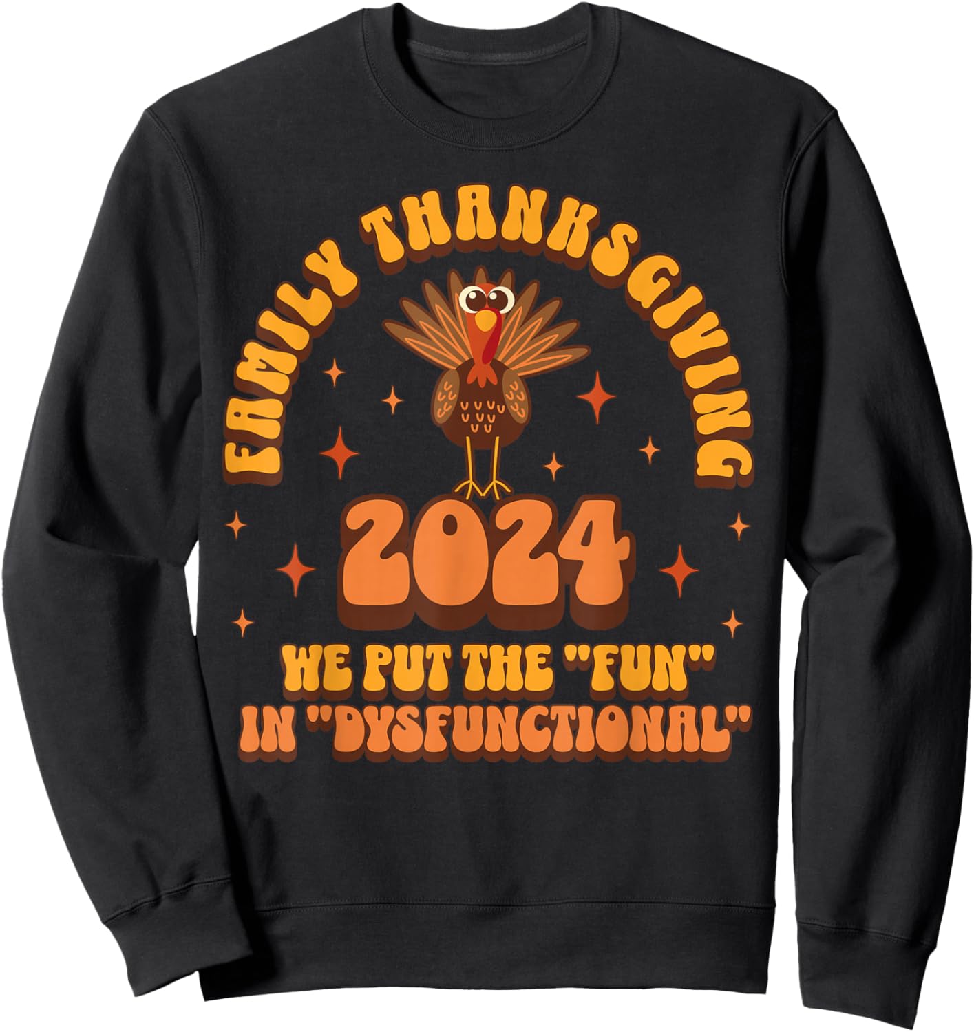 Dysfunctional Family Thanksgiving 2024 Matching Turkey Funny Sweatshirt - Sweatshirt | Black