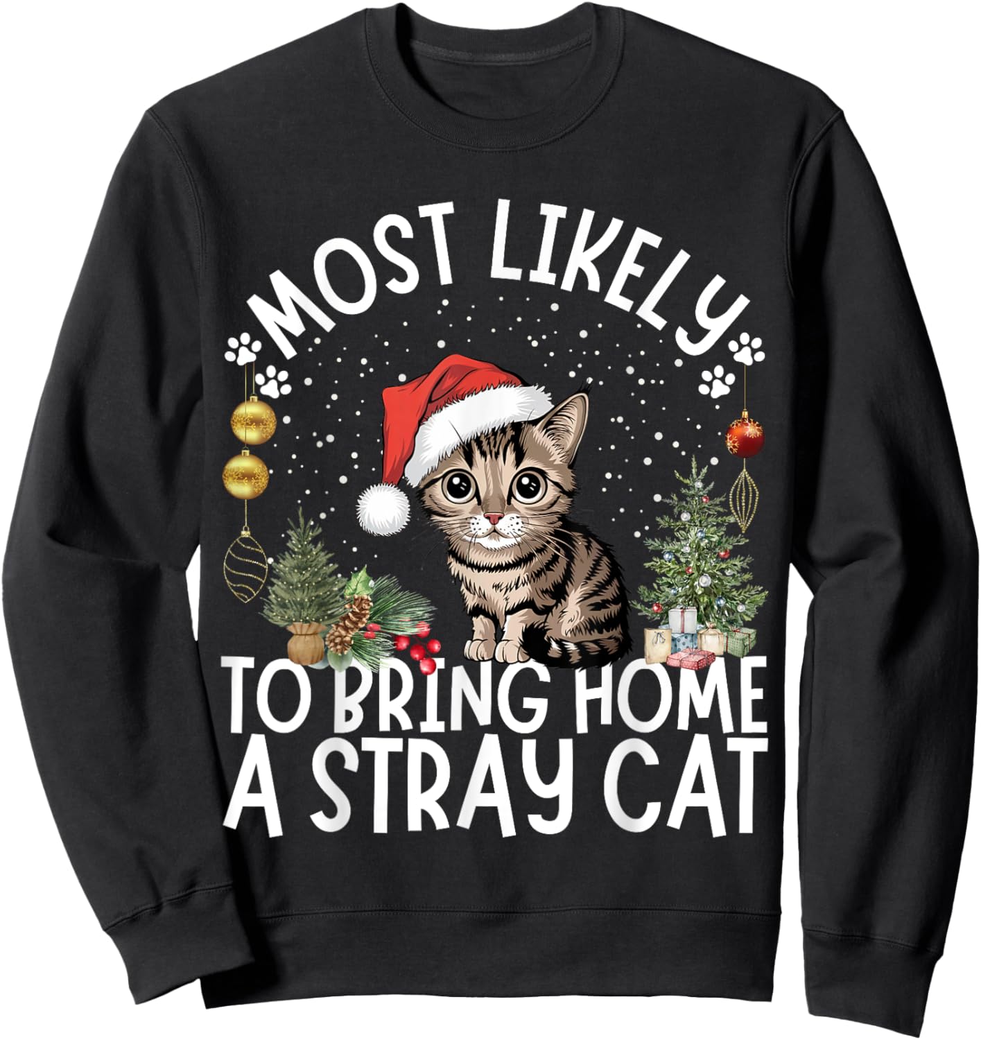 Most Likely To Bring Home A Stray Cat Matching Christmas Sweatshirt - Sweatshirt | Black