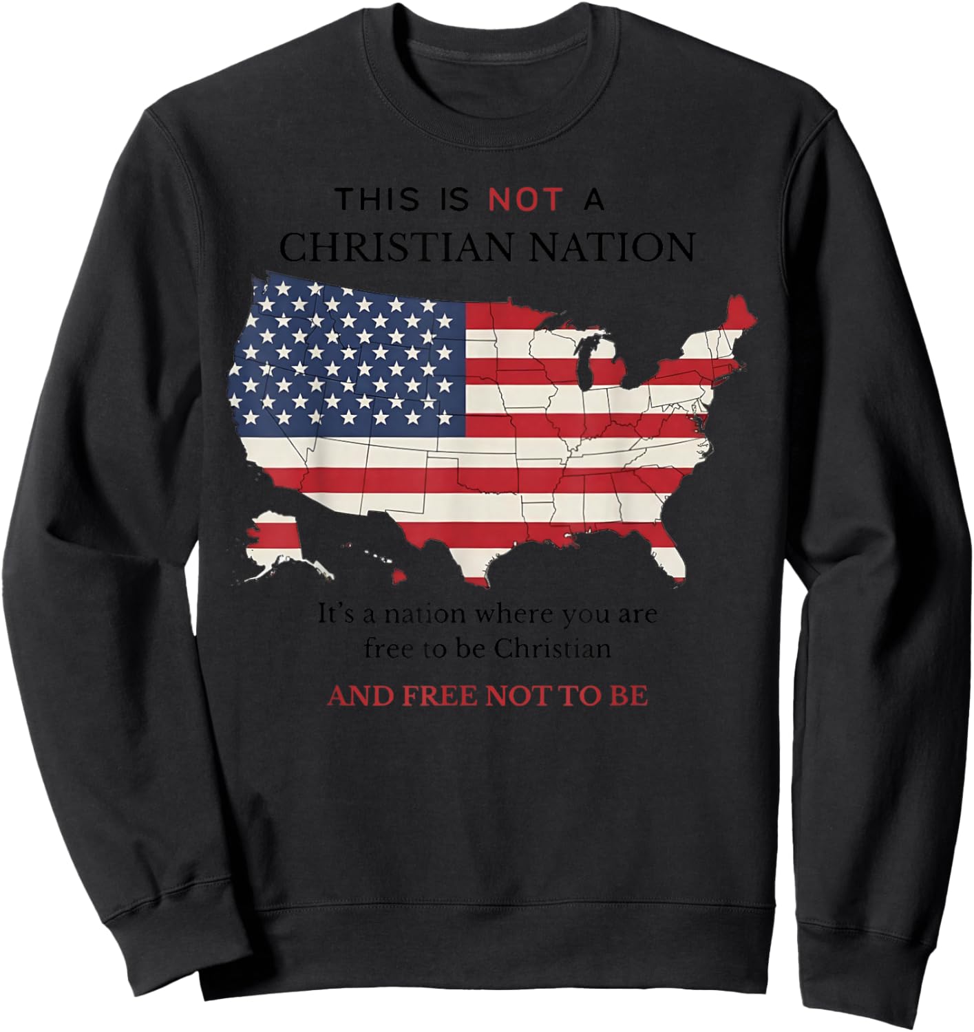 This is Not A Christian Nation It's A Nation Where You are Sweatshirt - Sweatshirt | Black