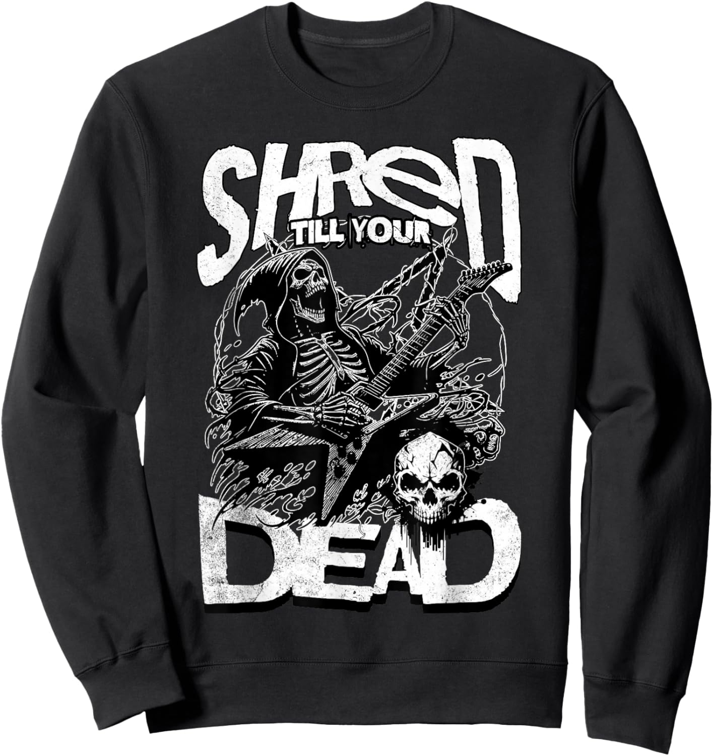 Shred Till Your Dead Heavy Metal Concert Guitar Band Funny Sweatshirt - Sweatshirt | Black