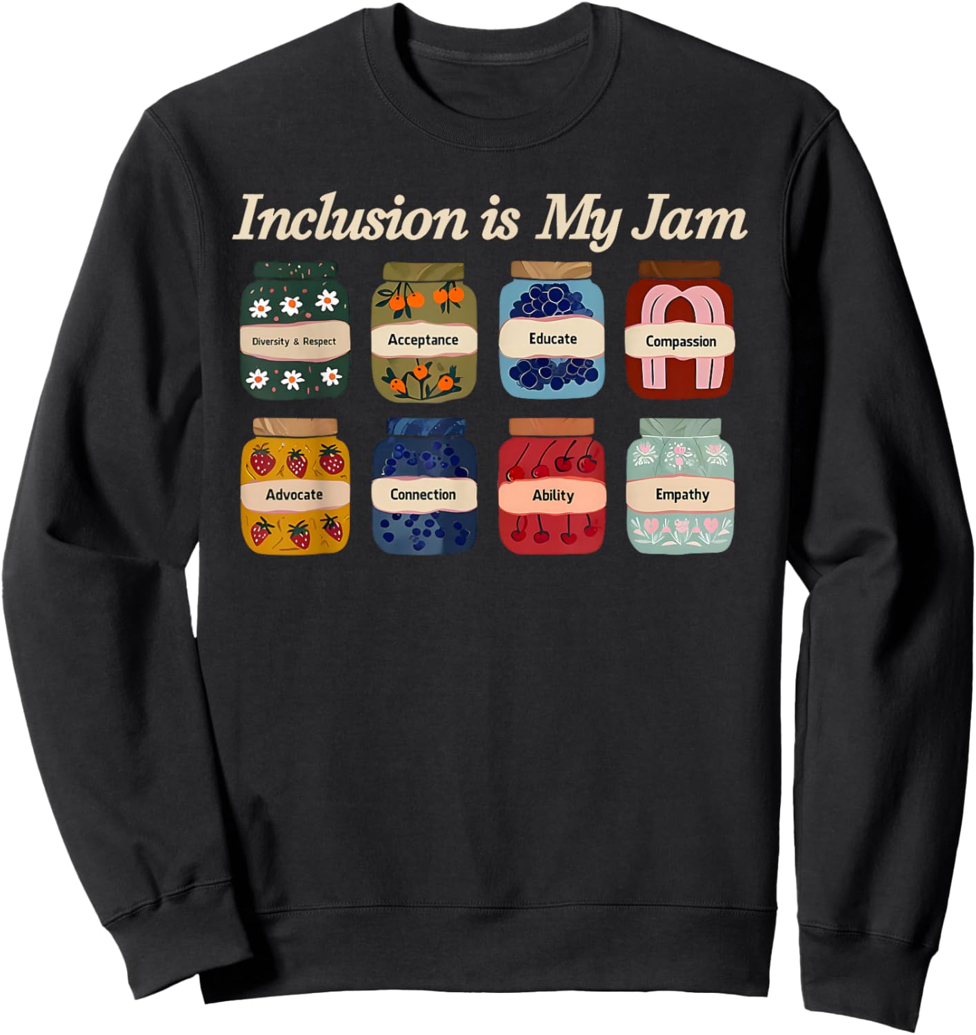 Inclusion is My Jam Autism Awareness Acceptance Compassion Sweatshirt - Sweatshirt | Black