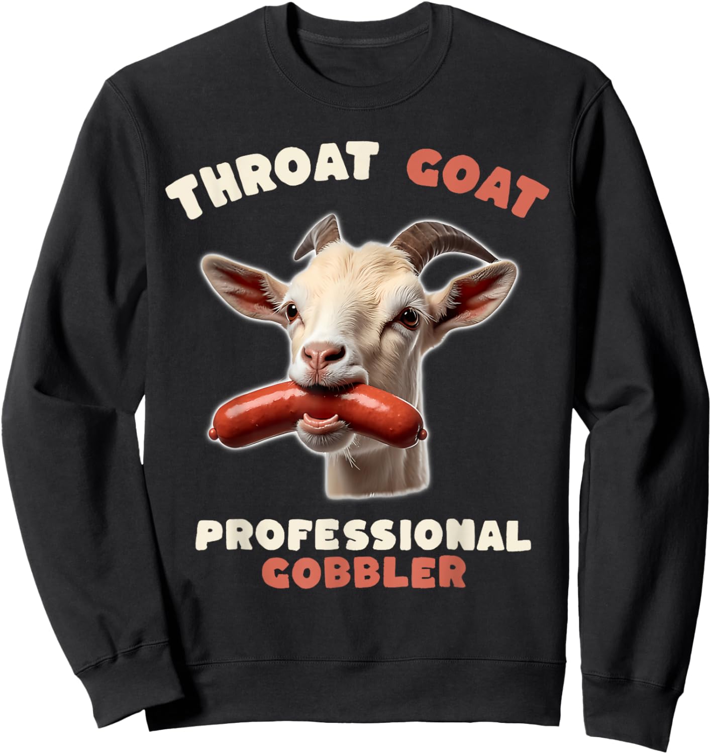 Throat Goat Retro Inappropriate Adult Humor Funny Gag Memes Sweatshirt - Sweatshirt | Black