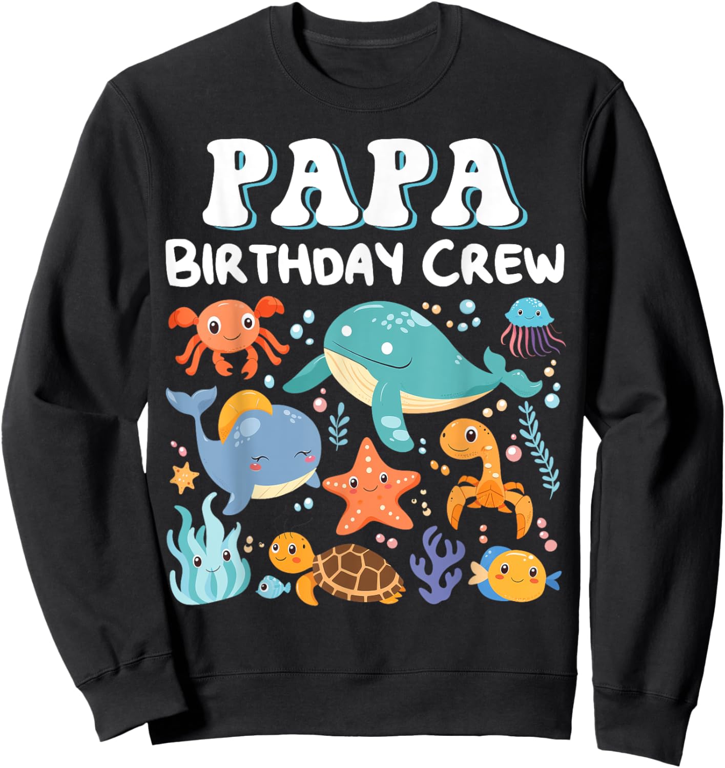 Papa Birthday Crew Ocean Sea Animals Bday Party Sweatshirt - Sweatshirt | Black