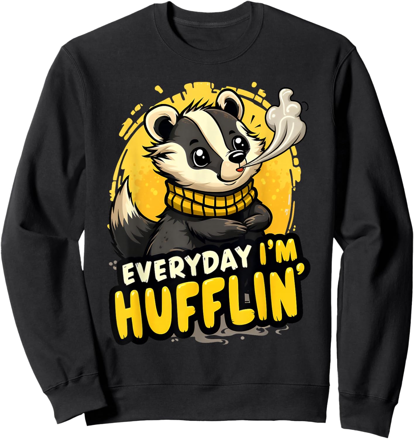 Everyday I'm Hufflin' Huffle Puff Funny Honey Badger Animal Sweatshirt - Sweatshirt | Black