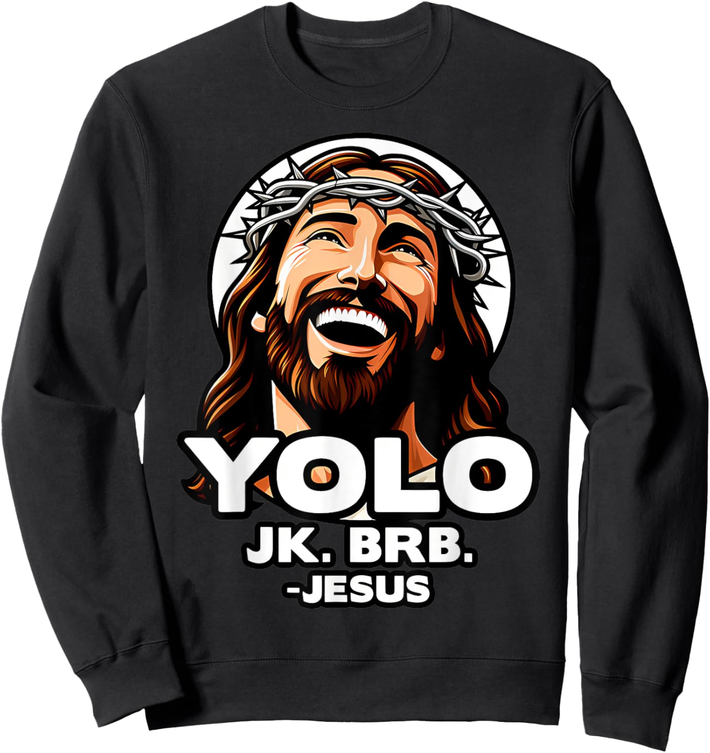 Yolo Jk Brb Jesus Funny Easter Day Ressurection Christians Sweatshirt - Sweatshirt | Black