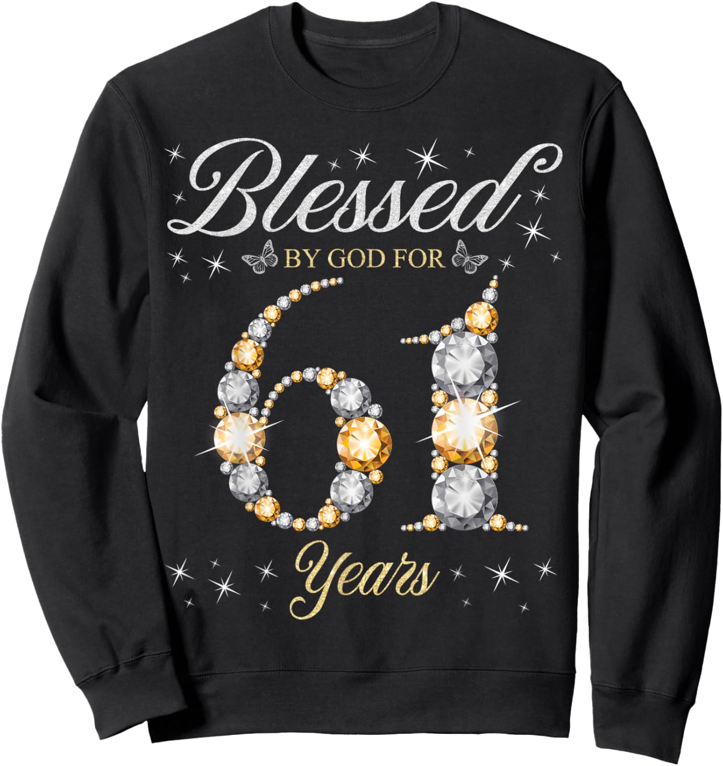 Blessed By God For 61 Years Old 61st Birthday Party Sweatshirt - Sweatshirt | Black