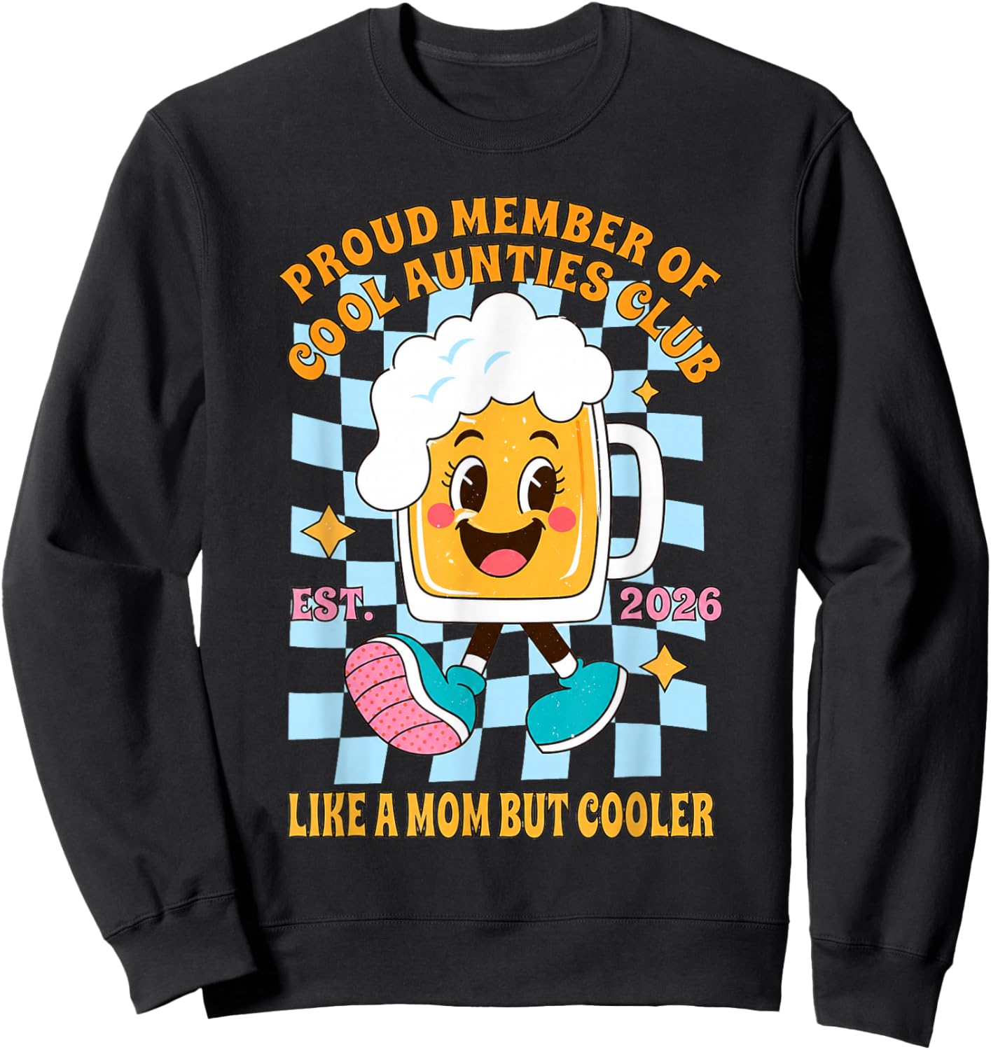 Cool Aunties Club Funny Aunt Like A Mom But Cooler Family Sweatshirt - Sweatshirt | Black