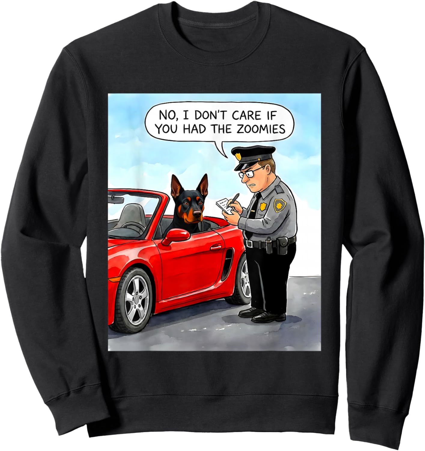Funny Doberman, mom, dad, Owner, Parent, had the zoomies Sweatshirt - Sweatshirt | Black