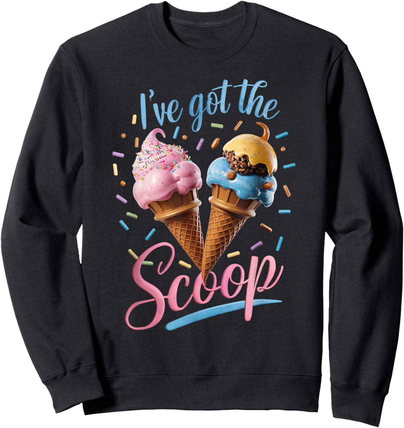 I've Got the Scoop Ice Cream Baby Shower Gender Reveal Party Sweatshirt - Sweatshirt | Black