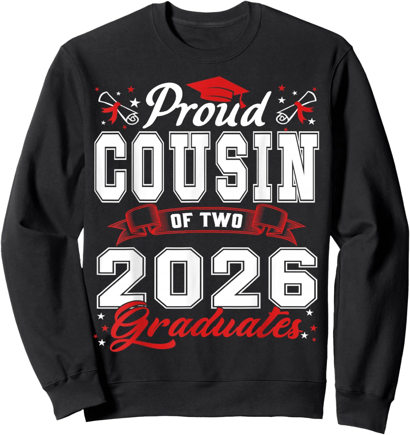 Proud Cousin of Two Class of 2026 Graduates Twins Graduation Sweatshirt - Sweatshirt | Black