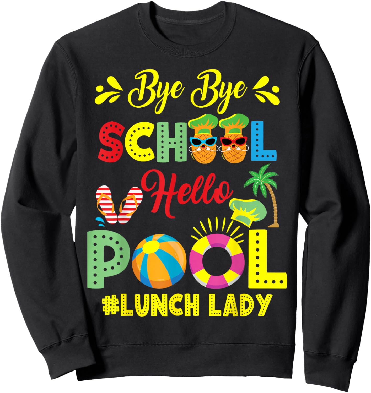 Bye Bye School Lunch Lady Summer Vacation Sweatshirt - Sweatshirt | Black