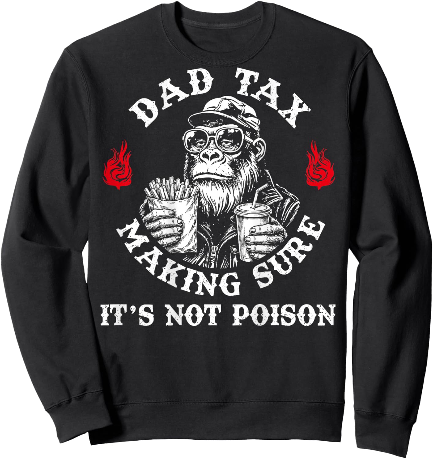 Dad Tax Making Sure It's Not Poison Fathers Day (ON Back) Sweatshirt - Sweatshirt | Black
