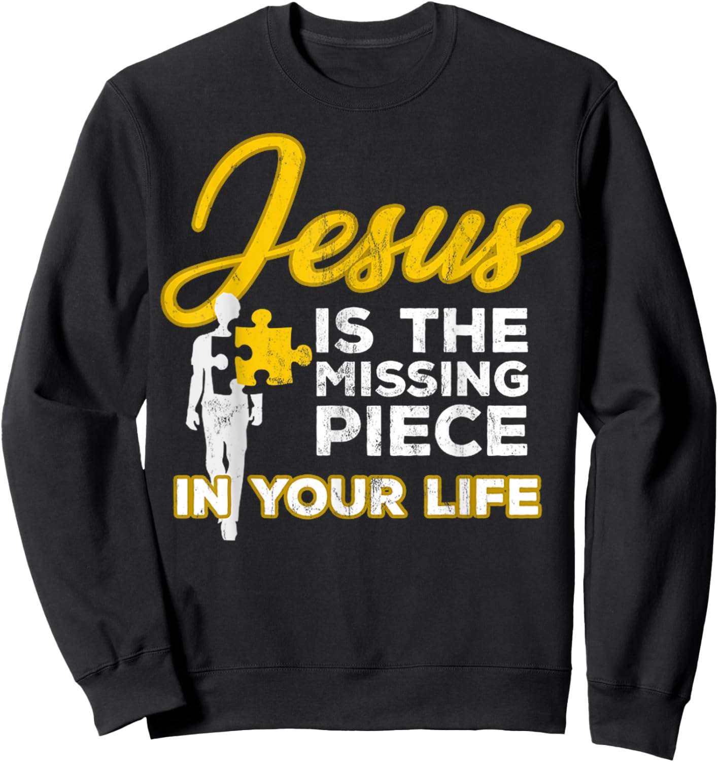 Jesus Is The Missing Piece In Your Life Christian Religion Sweatshirt - Sweatshirt | Black