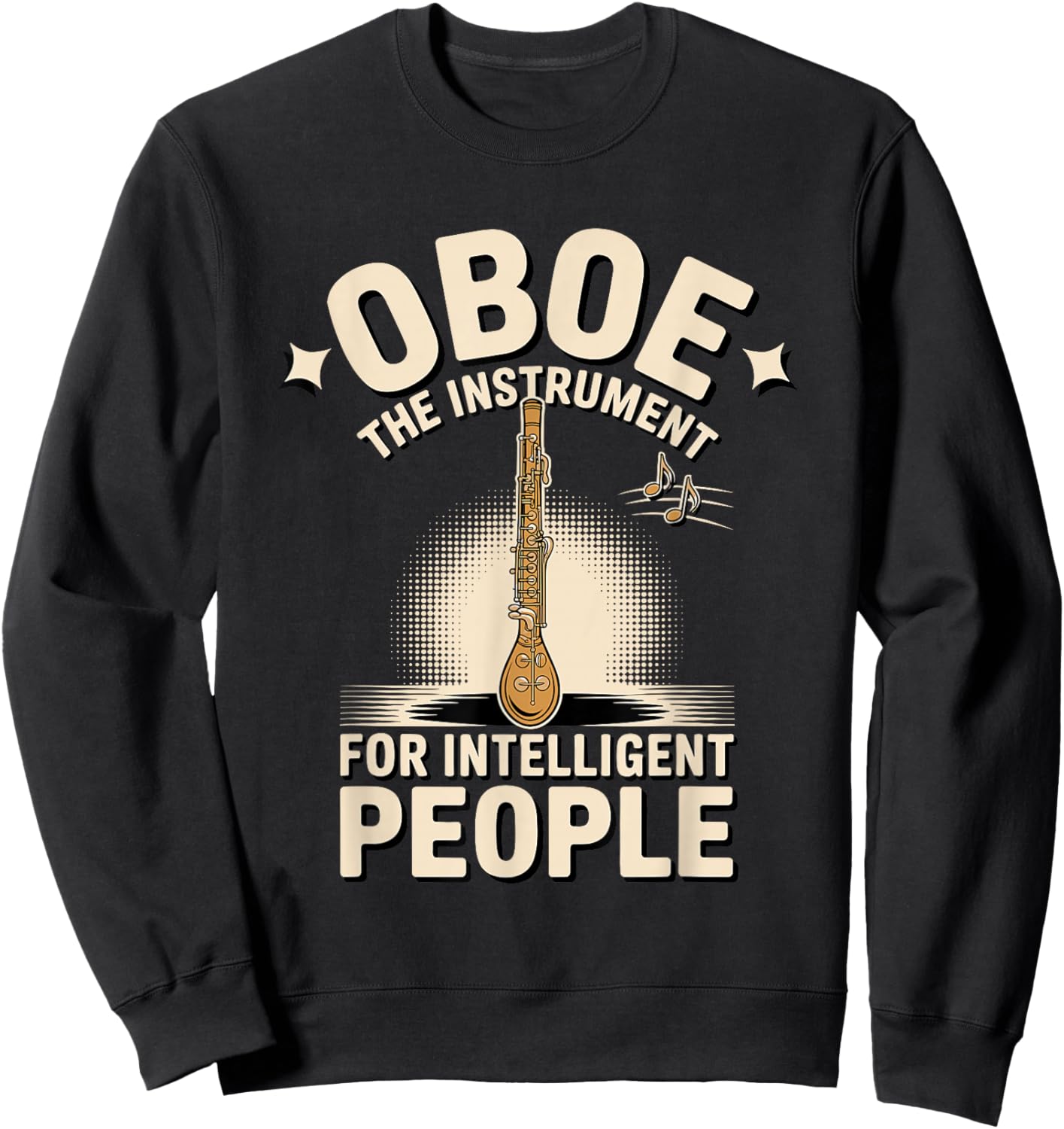 Oboe The Instrument for Intelligent People Woodwind Sweatshirt - Sweatshirt | Black