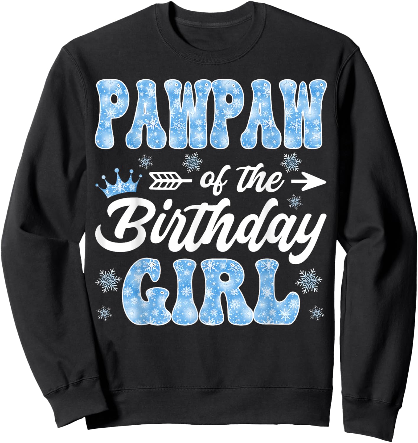 Pawpaw of The Birthday Girl Snowflakes Winter Christmas Sweatshirt - Sweatshirt | Black