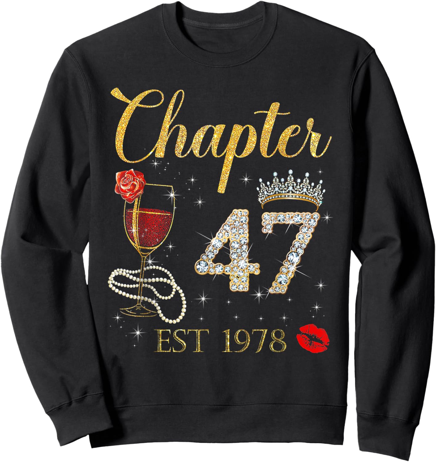 Chapter 47 Est 1978 Happy Birthday 47th Rose Red Wine Sweatshirt - Sweatshirt | Black