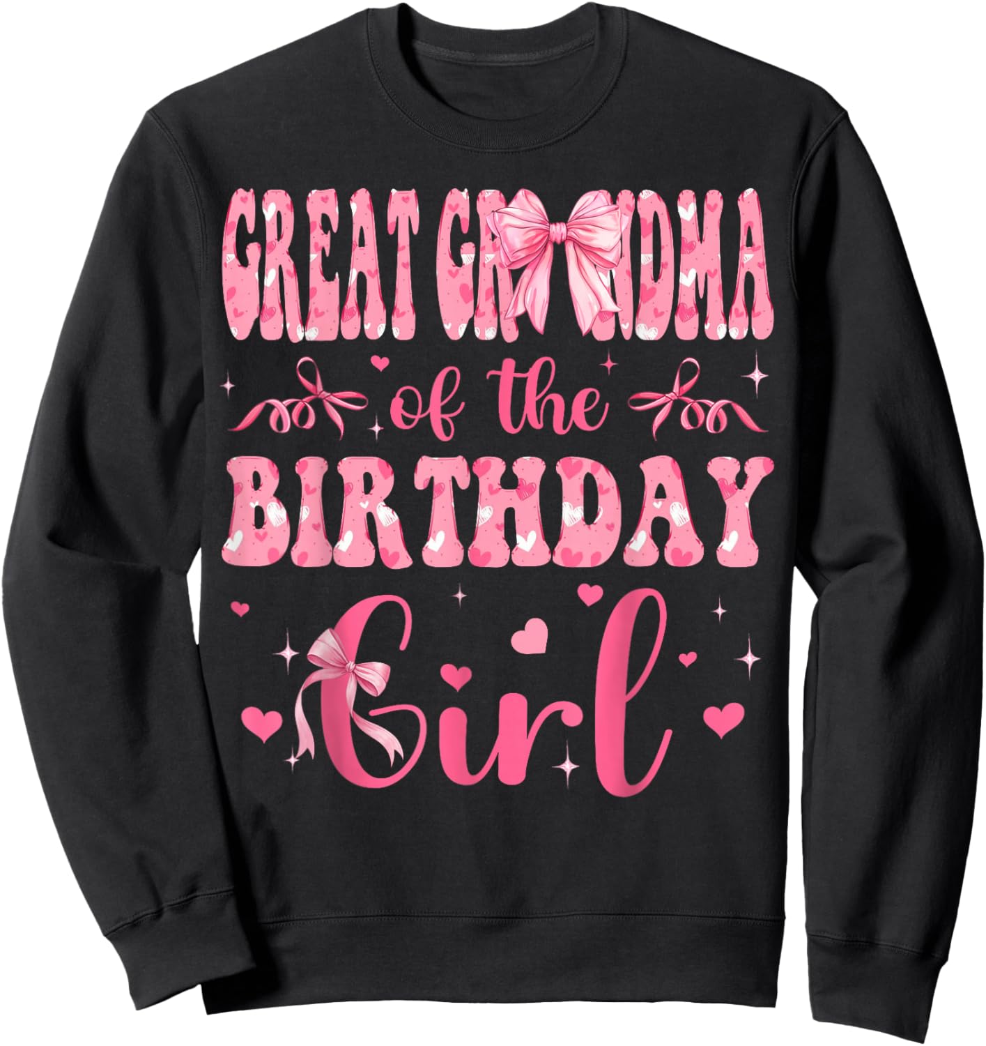 Great Grandma of The Birthday Girl Matching Pink Coquette Sweatshirt - Sweatshirt | Black