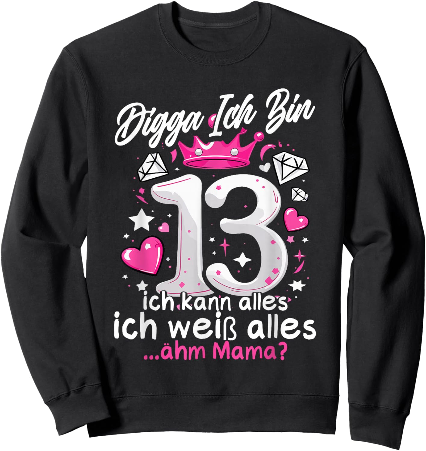 13th Birthday Girl Digga I Am 13 Years Teenager Sweatshirt - Sweatshirt | Black