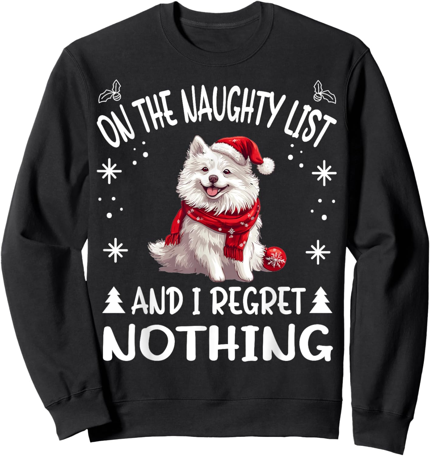Cute American Eskimo Dog Christmas On The Naughty List and I Sweatshirt - Sweatshirt | Black