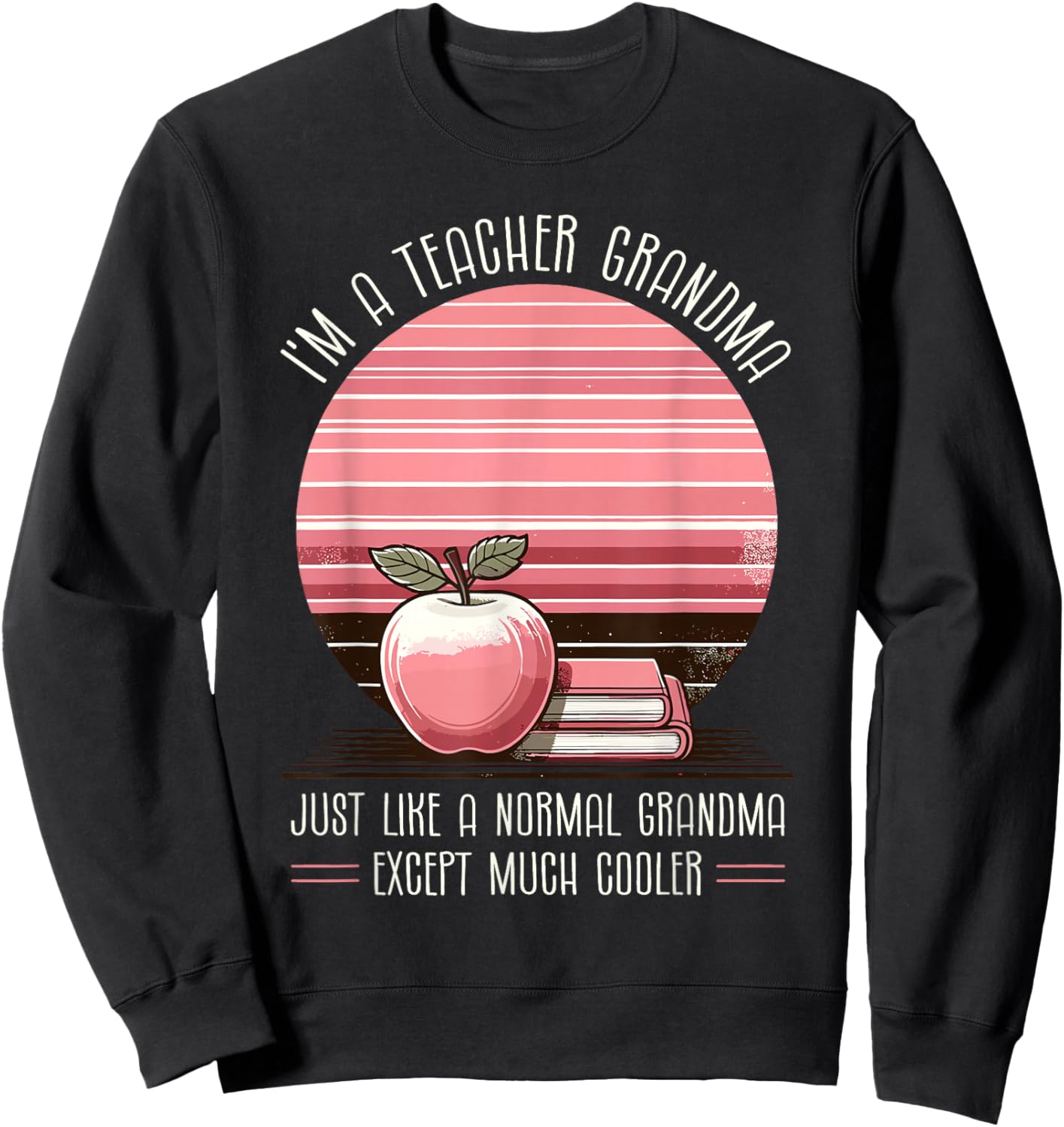 Grandma Teacher School Teaching Educator Grandmother Sweatshirt - Sweatshirt | Black