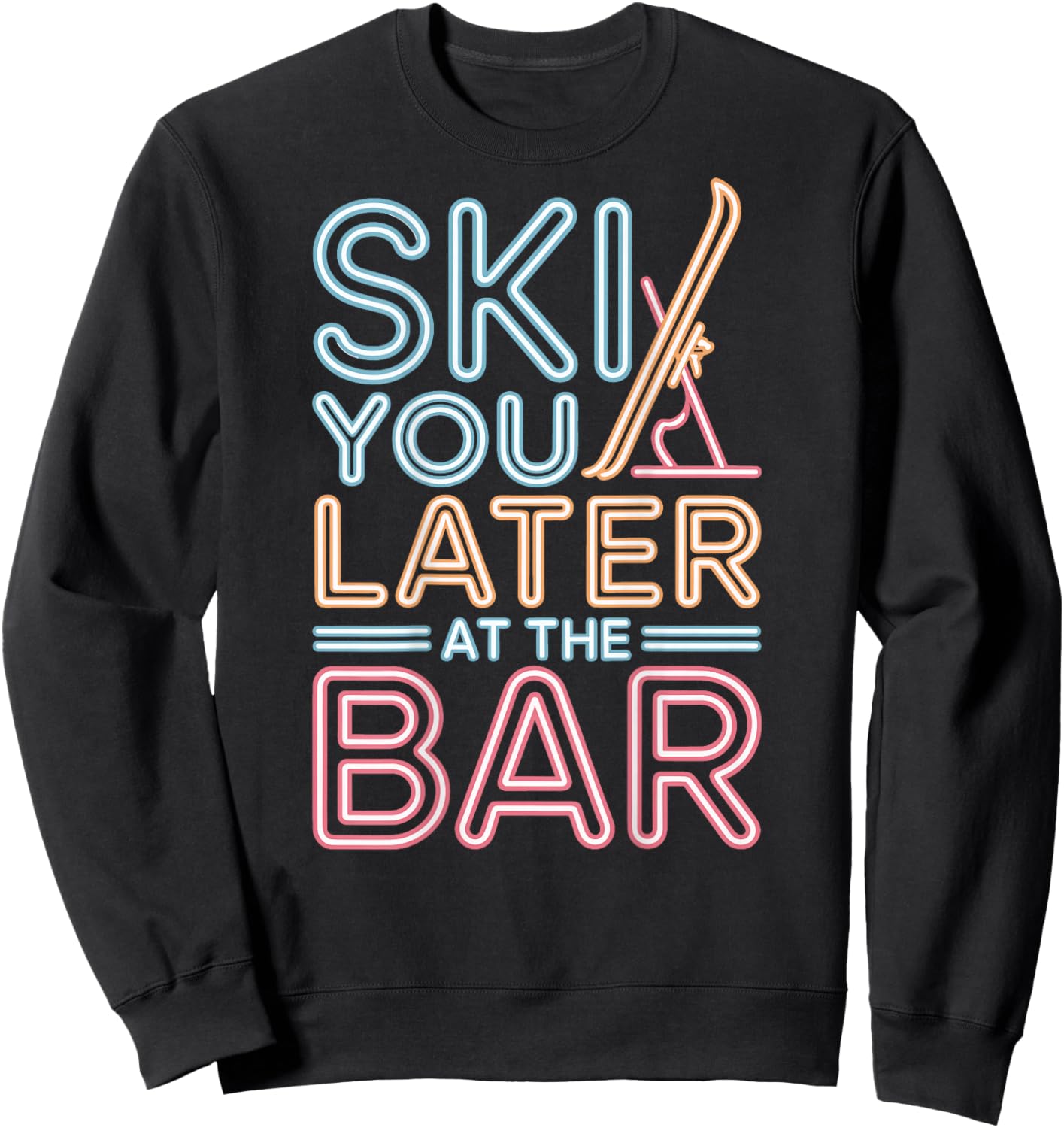 Ski You Later at The Bar Skiing Ski Hut Apres Ski Sweatshirt - Sweatshirt | Black